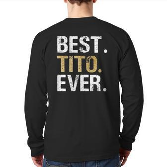 Best Tito Ever For Spanish Mexican Grandpa Back Print Long Sleeve T-shirt | Mazezy