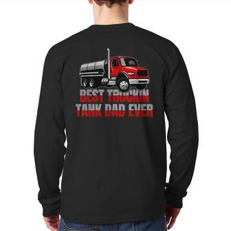 Best Truckin Tank Dad Ever Trucking Tanker Truck Driver Back Print Long Sleeve T-shirt | Mazezy