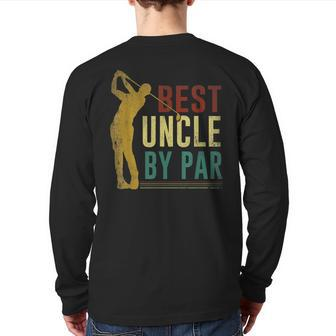Best Uncle By Par Father's Day Golf Grandpa Back Print Long Sleeve T-shirt | Mazezy