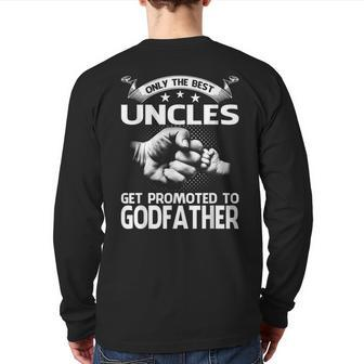 Only The Best Uncles Get Promoted To Godfather Back Print Long Sleeve T-shirt - Monsterry UK