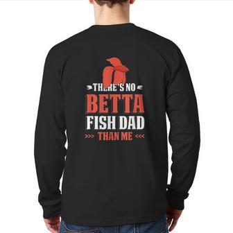 Betta Fish Dad Aquarium Fish Keeper Back Print Long Sleeve T-shirt | Mazezy