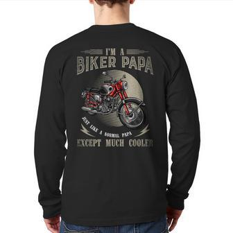 Im A Biker Papa Just Like A Normal Papa Biker Back Print Long Sleeve T-shirt | Mazezy