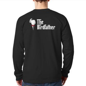 The Birdfather Bird Dad Owner Father's Day Back Print Long Sleeve T-shirt | Mazezy