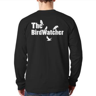 The Birdwatcher Bird Watching Lovers Birding Men Dad Back Print Long Sleeve T-shirt | Mazezy