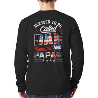 Blessed To Be Called Dad And Papaw Fathers Day America Flag Back Print Long Sleeve T-shirt | Mazezy