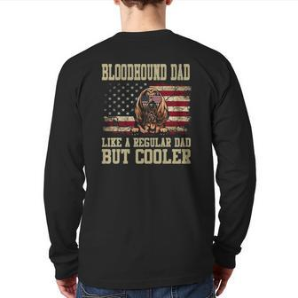 Bloodhound Dad Like A Regular Dad But Cooler Dog Dad Back Print Long Sleeve T-shirt | Mazezy