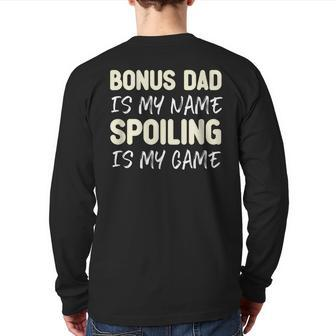 Bonus Dad Is My Name Spoiling Is My Game Back Print Long Sleeve T-shirt | Mazezy