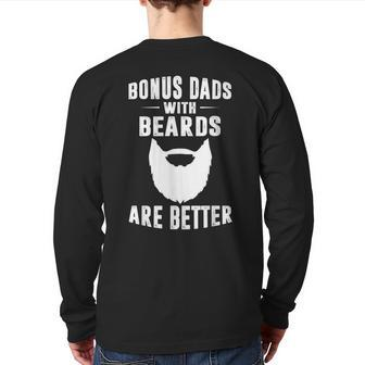 Bonus Dads With Beards Are Better Bonus Dad Back Print Long Sleeve T-shirt | Mazezy