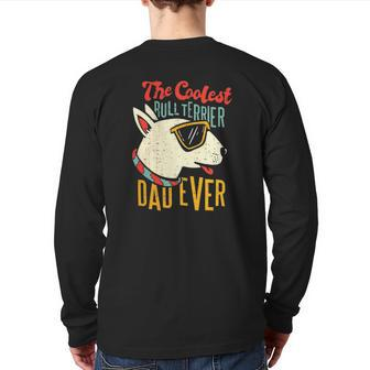 Bull Terrier Dog Lover Coolest Dad Back Print Long Sleeve T-shirt | Mazezy