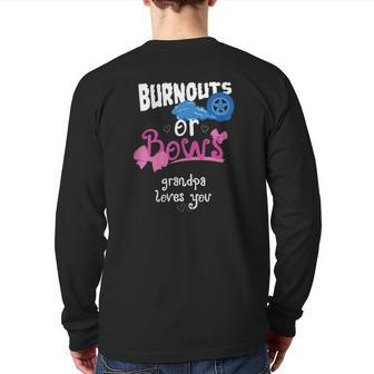 Burnouts Or Bows Grandpa Loves You 2 Gender Reveal Party Back Print Long Sleeve T-shirt | Mazezy