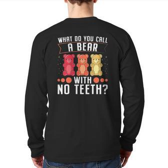 What Do You Call A Bear With No Teeth Dad Jokes Back Print Long Sleeve T-shirt | Mazezy