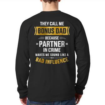 Call Me Bonus Dad Partner In Crime For Father's Day Back Print Long Sleeve T-shirt | Mazezy