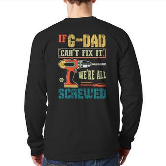 If Can’T Fix It We’Re All Screwed Grandpa Back Print Long Sleeve T-shirt | Mazezy