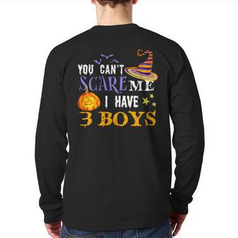 You Can’T Scare Me I Have 3 Boys Halloween Single Dad S Back Print Long Sleeve T-shirt | Mazezy