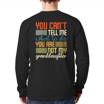 You Can't Tell Me What To Do Granddad Grandpa Back Print Long Sleeve T-shirt | Mazezy