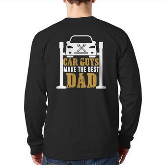 Car Guys Make The Best Dad Mechanic Father's Day Back Print Long Sleeve T-shirt | Mazezy