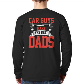 Car Guys Make The Best Dads Garage Mechanic Dad Back Print Long Sleeve T-shirt | Mazezy
