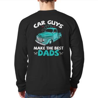 Car Guys Make The Best Dads Car Shop Mechanical Daddy Saying Back Print Long Sleeve T-shirt | Mazezy AU