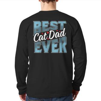 Cat Dad Idea For Father's Day Best Cat Dad Ever Back Print Long Sleeve T-shirt | Mazezy