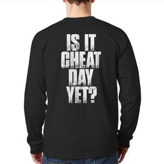 Is It Cheat Day Yet T Shirt Workout Gym Saying Back Print Long Sleeve T-shirt | Mazezy UK
