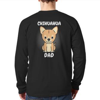 Chihuahua Dad Papa Daddy Pa Father Father's Day Dog Lover Back Print Long Sleeve T-shirt | Mazezy
