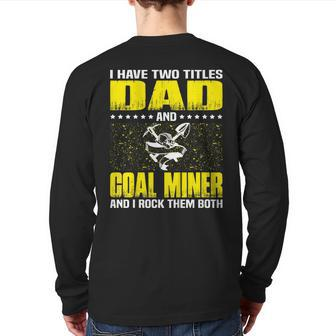 Coal Miner Dad Tshirt For Fathers Day Back Print Long Sleeve T-shirt | Mazezy