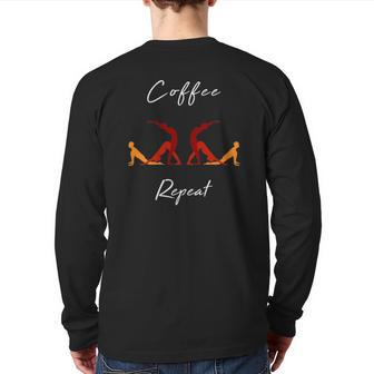 Coffee Yoga Repeat Workout Fitness Back Print Long Sleeve T-shirt | Mazezy