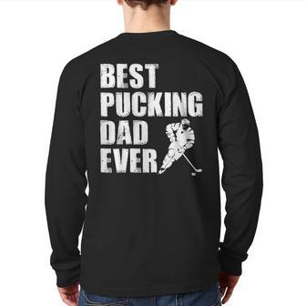 Cool Hockey Dad Best Pucking Dad Ever Sports Gag Back Print Long Sleeve T-shirt | Mazezy