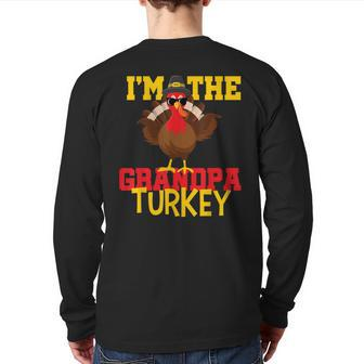 Cool I'm The Grandpa Turkey Happy Thanksgiving Thankful Back Print Long Sleeve T-shirt | Mazezy