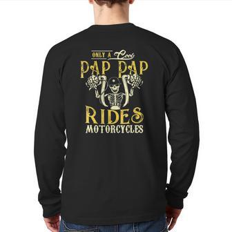 Only Cool Pap Pap Rides Motorcycles Rider Back Print Long Sleeve T-shirt | Mazezy