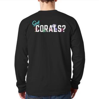 Got Corals Frag Life Coral Reef Saltwater Aquarium Back Print Long Sleeve T-shirt - Monsterry CA