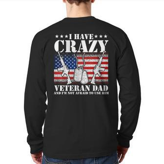I Have Crazy Veteran Dad And I'm Not Afraid To Use Back Print Long Sleeve T-shirt | Mazezy