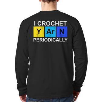 I Crochet Yarn Periodically Crocheting Back Print Long Sleeve T-shirt - Monsterry AU