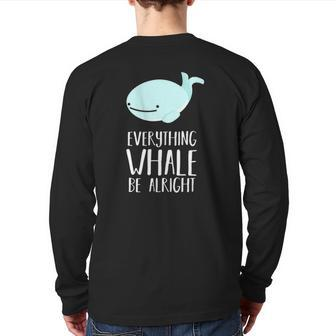 Cute Pun Everything Whale Be Alright Dad Joke Back Print Long Sleeve T-shirt | Mazezy CA