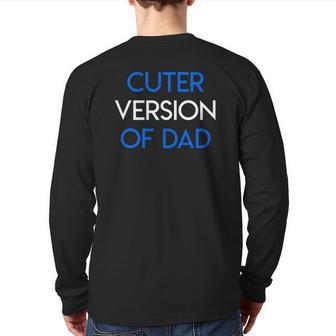 Cuter Version Of Dad Best Dad Ever Back Print Long Sleeve T-shirt | Mazezy
