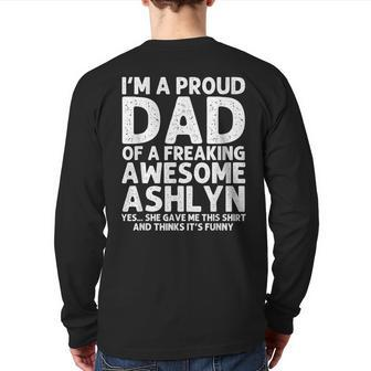 Dad Of Ashlyn Father's Day Personalized Name Joke Back Print Long Sleeve T-shirt | Mazezy