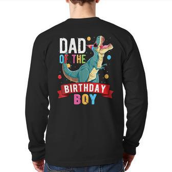 Dad Of The Birthday Boy Matching Trex Birthday Party Back Print Long Sleeve T-shirt - Monsterry