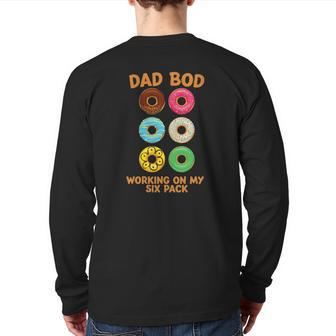 Dad Bod Working On My Six Pack Donut Father's Day Back Print Long Sleeve T-shirt | Mazezy