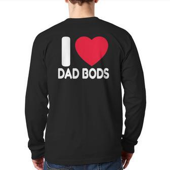 Dad Body I Love Dad Bods Father's Day Back Print Long Sleeve T-shirt | Mazezy