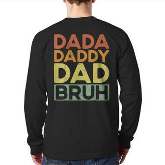Dad Bruh Dada Daddy Dad Bruh I Went From Dada Daddy Dad Bruh Back Print Long Sleeve T-shirt | Mazezy DE