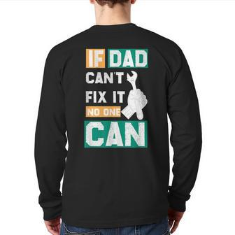 If Dad Can't Fix It No One Can Father's Day Mechanic Dad Back Print Long Sleeve T-shirt | Mazezy