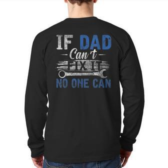 If Dad Cant Fix It No One Can Fathers Day Dad Grandpa Back Print Long Sleeve T-shirt | Mazezy