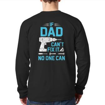 If Dad Can't Fix It No One Can Vintage Father's Day Back Print Long Sleeve T-shirt | Mazezy