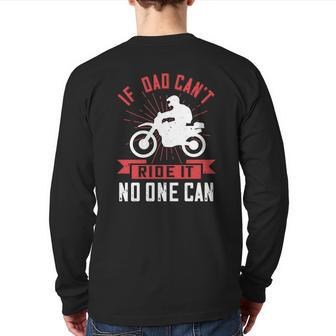 If Dad Cant Ride It No One Can Back Print Long Sleeve T-shirt | Mazezy