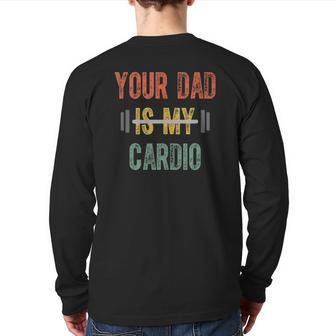 Your Dad Is My Cardio Mens Father Day Back Print Long Sleeve T-shirt | Mazezy