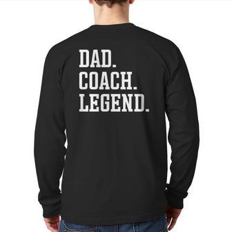Dad Coach Legend Coach Dad Back Print Long Sleeve T-shirt | Mazezy