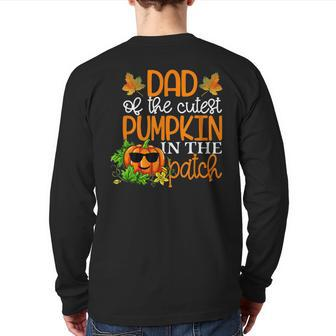 Dad Of The Cutest Pumpkin In The Patch Halloween Back Print Long Sleeve T-shirt | Mazezy