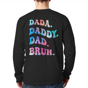 Dad Daddy Bruh Fathers Day Back Print Long Sleeve T-shirt | Mazezy