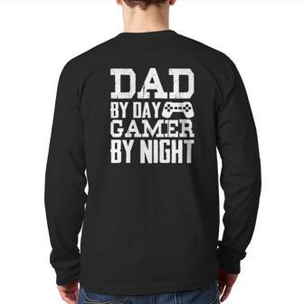 Dad By Day Gamer By Night Back Print Long Sleeve T-shirt | Mazezy