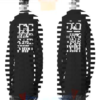 Dad By Day Gamer By Night Back Print Long Sleeve T-shirt | Mazezy